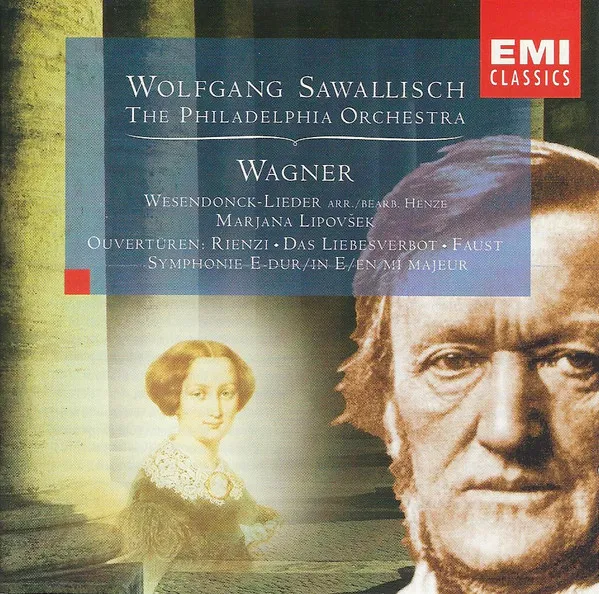 Wesendonck-Lieder • Ouvertüre: Rienzi • Das  Liebesverbot • Faust • Symphonie E-Dur/In E/En/Mi Majeur