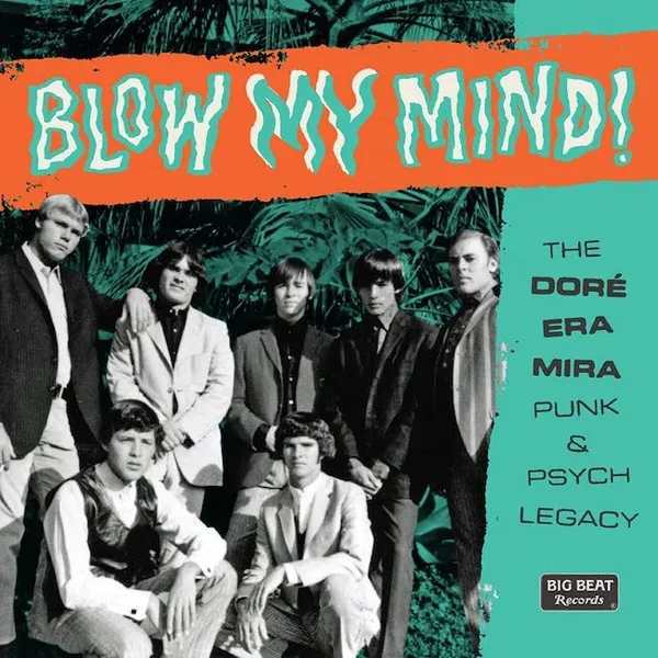 Blow My Mind! - The Doré-Era-Mira Punk & Psych Legacy