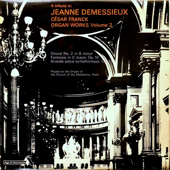 A Tribute To Jeanne Demessieux - César Franck: Organ Works - Volume 2