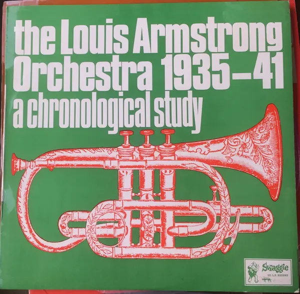The Louis Armstrong Orchestra 1935-41 A Chronological Study