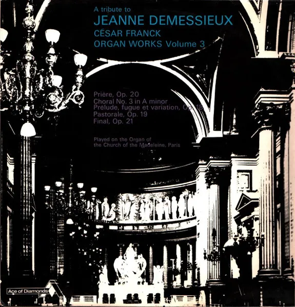 A Tribute To Jeanne Demessieux - César Franck: Organ Works - Volume 3