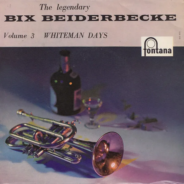 The Legendary Bix Beiderbecke, Vol. 3 - Whiteman Days