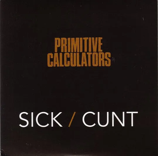 Sick / Cunt