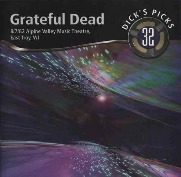 Dick's Picks 32: 8/7/82 Alpine Valley Music Theatre, East Troy, WI