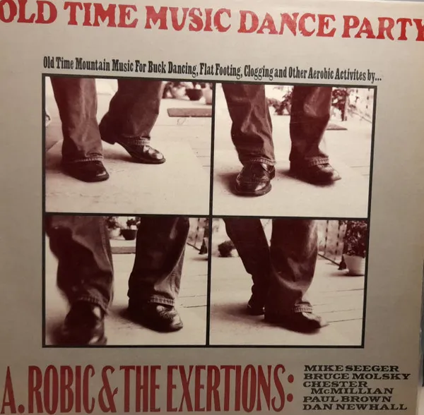 Old Time Music Dance Party: Old Time Mountain Music for Buck Dancing, Flat Footing, Clogging and Other Activities by...