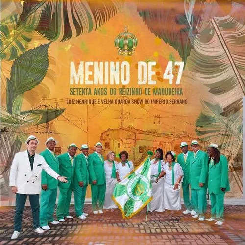 Menino De 47 - Setenta Anos Do Reizinho De Madureira