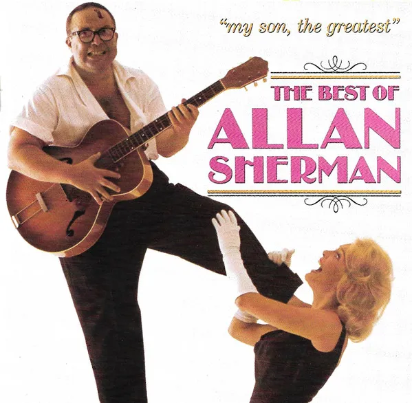 My Son, The Greatest: The Best Of Allan Sherman
