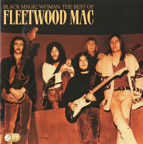 Black Magic Woman: The Best Of Fleetwood Mac