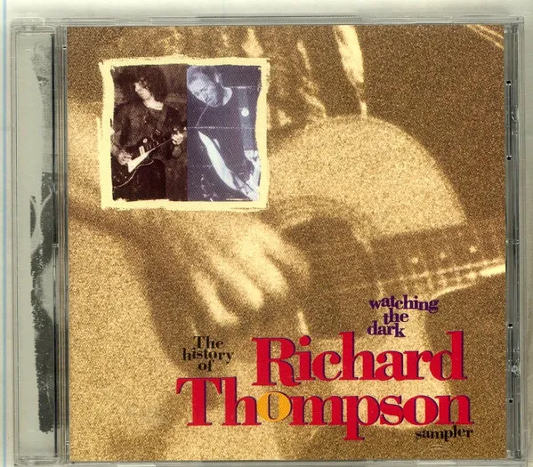 Watching The Dark Sampler (The History Of Richard Thompson)