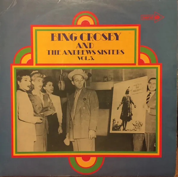 Bing Crosby And The Andrews Sisters Vol. 3