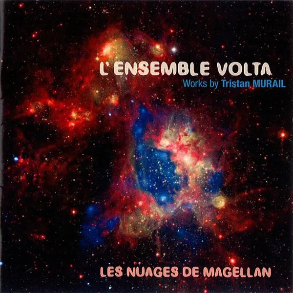 Les Nuages De Magellan (Works By Tristan Murail)