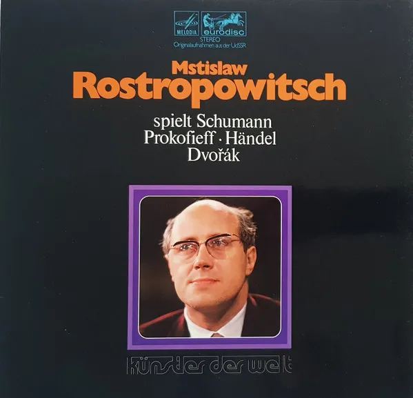 Mstislaw Rostropowitsch spielt Schumann, Prokofieff, Händel, Dvořák