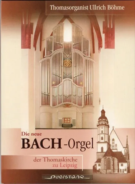 Die Neue Bach-Orgel Der Thomaskirche Zu Leipzig