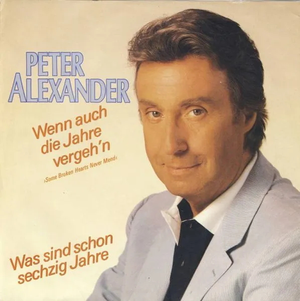 Wenn Auch Die Jahre Vergeh'n (Some Broken Hearts Never Mend) / Was Sind Schon Sechzig Jahre