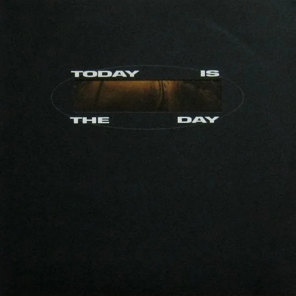 Today Is The Day