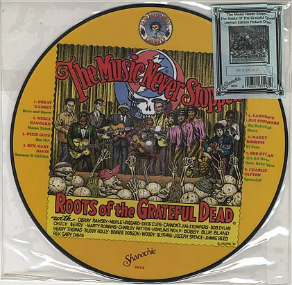 The Music Never Stopped: the Roots of the Grateful Dead