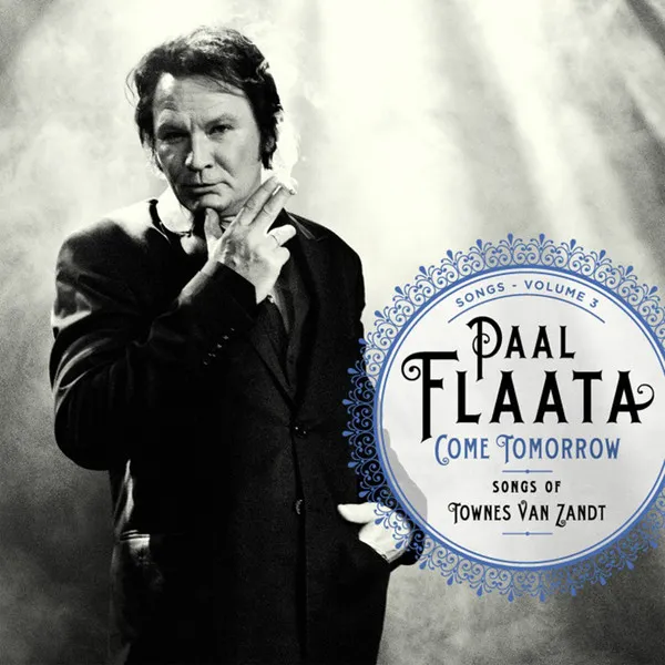 Songs - Volume 3: Come Tomorrow - Songs Of Townes Van Zandt