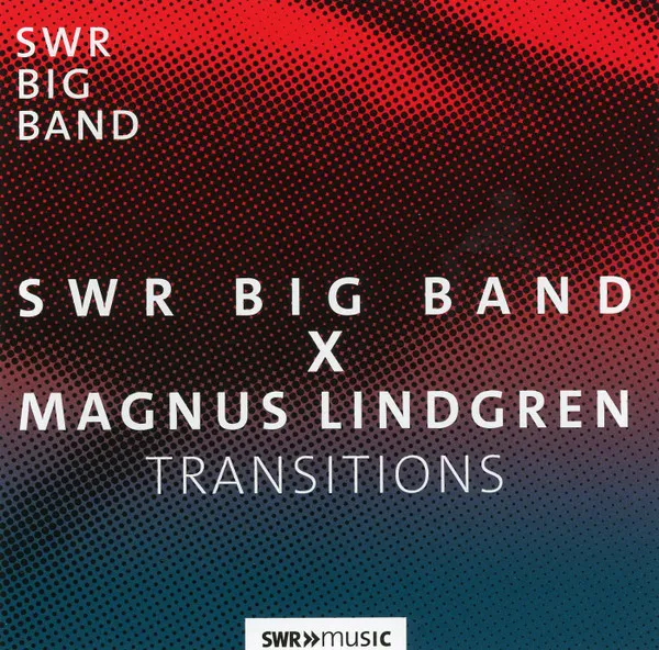 SWR Big Band X Magnus Lindgren-Transitions