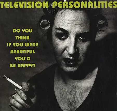 Do You Think If You Were Beautiful You'd Be Happy?