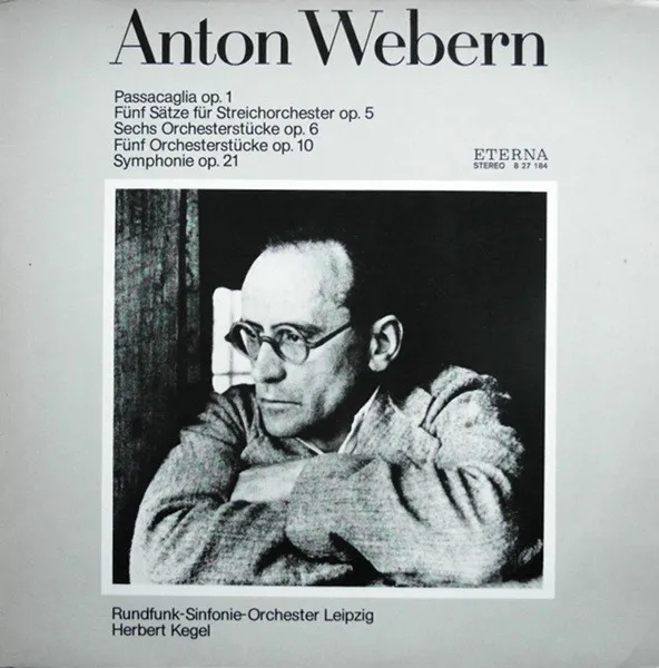 Passacaglia Op. 1, Fünf Sätze Für Streichorchester Op. 5, Sechs Orchesterstücke Op. 6, Fünf Orchesterstücke Op. 10, Symphonie Op. 21