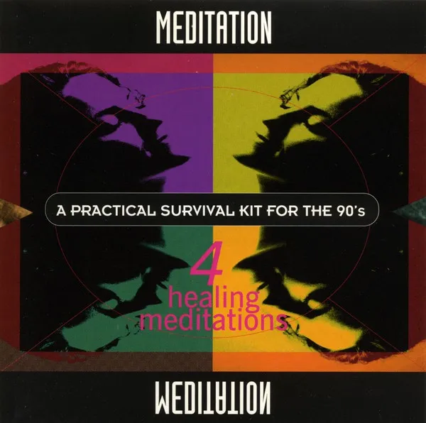 Meditation - A Practical Survival Kit For The 90's