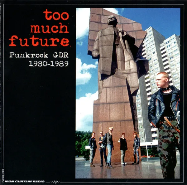 Too Much Future..Punkrock Gdr 1980-1989