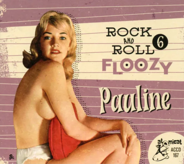 Rock and Roll Floozy 6- Pauline