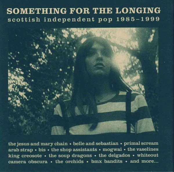 Something For the Longing (Scottish Independent Pop 1985 - 1999)