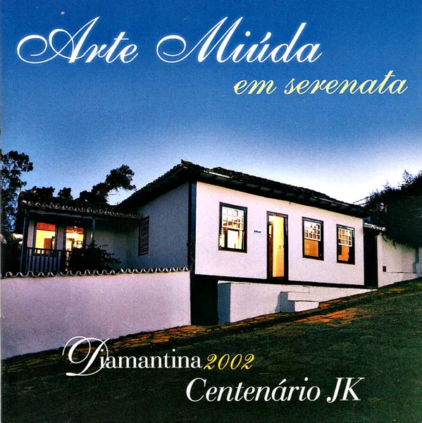 Em Serenata - Diamantina 2002, Centenário De JK