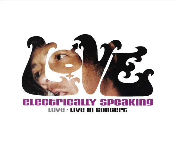 Electrically Speaking (Love • Live In Concert)