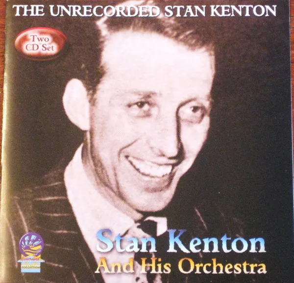 The Unrecorded Stan Kenton