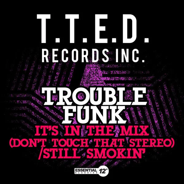 It's In The Mix (Don't Touch That Stereo) / Still Smokin'