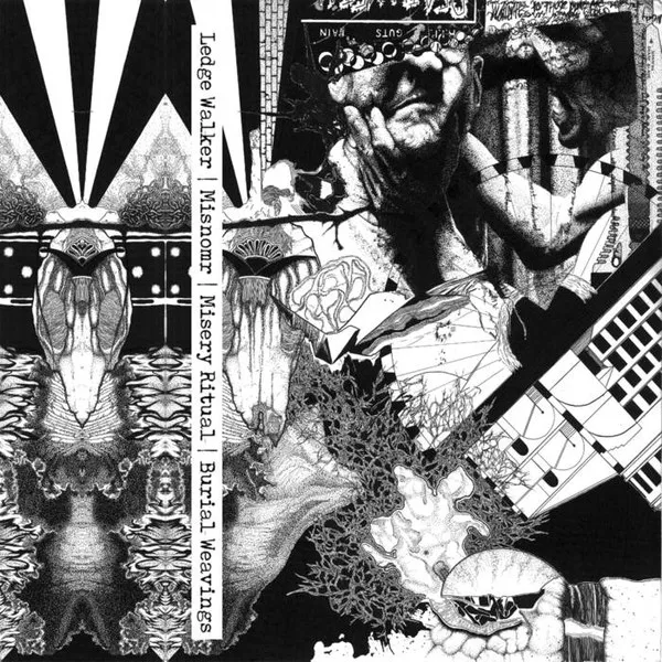 Ledge Walker / Misnomr / Misery Ritual / Burial Weavings