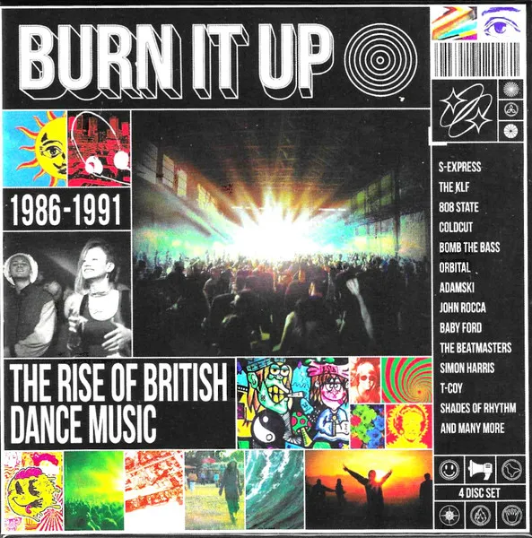 Burn It Up: The Rise Of British Dance Music 1986 - 1991