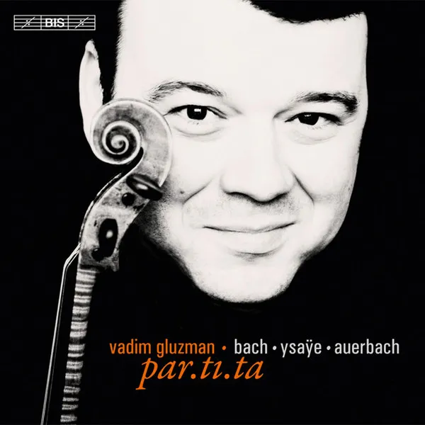 Par.ti.ta - Bach - Ysaÿe - Auerbach