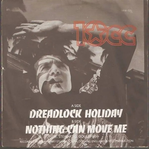 Dreadlock Holiday / Nothing Can Move Me