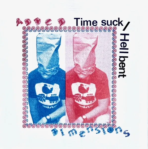 Time Suck/Hellbent