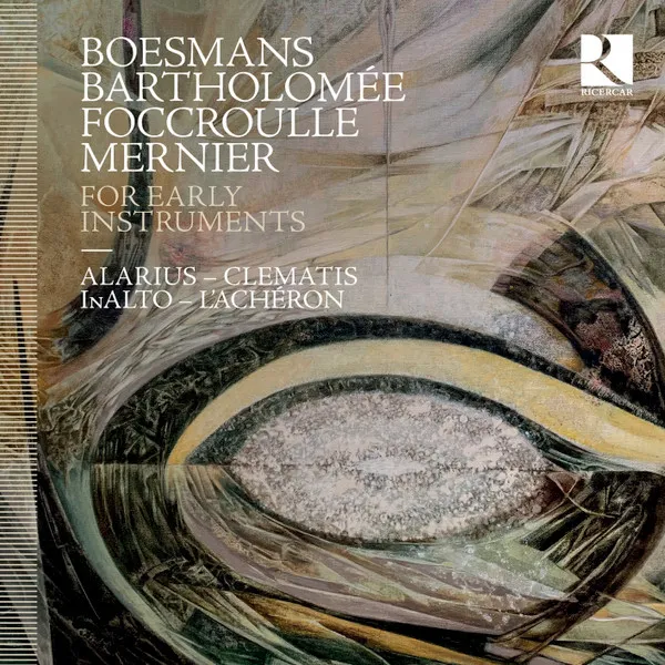 Boesmans/Bartholomee/Foccroulle/Mernier: For Early Inst