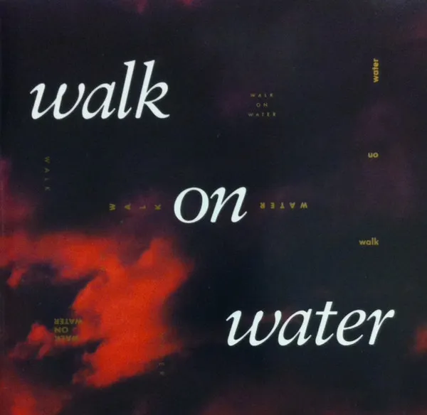 Walk On Water