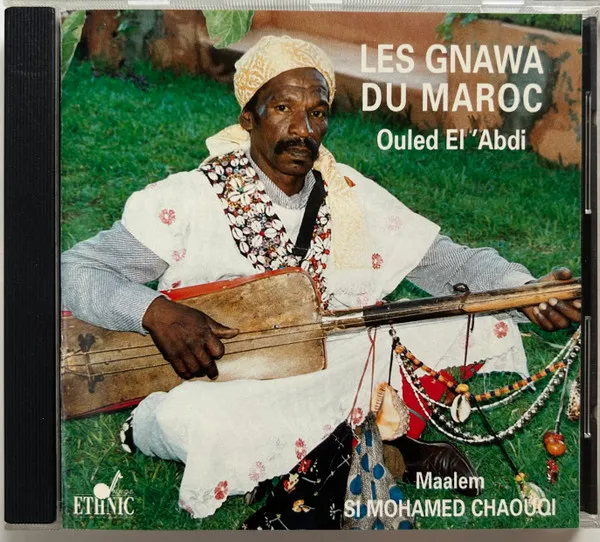 Les Gnawa du Maroc: Ouled El'Abdi