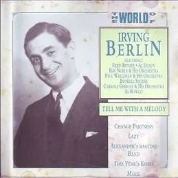 The World Of Irving Berlin / Tell Me With A Melody