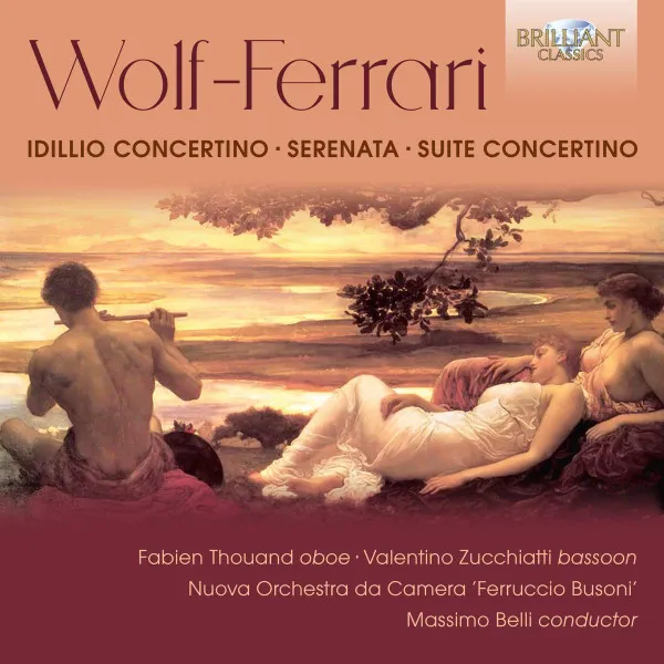 Wolf-Ferrari: Idillio Concertino, Serenata, Suite