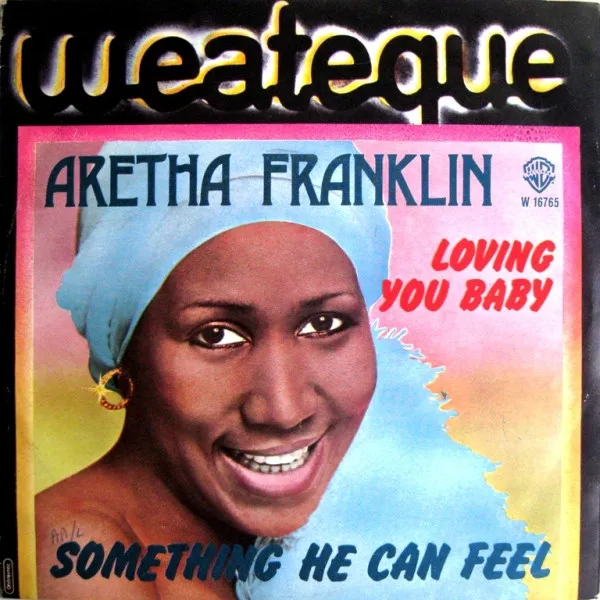 Something He Can Feel / Loving You Baby