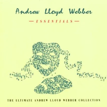 Essentials: The Ultimate Andrew Lloyd Webber Collection