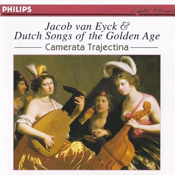 Jacob van Eyck & Dutch Songs Of The Golden Age