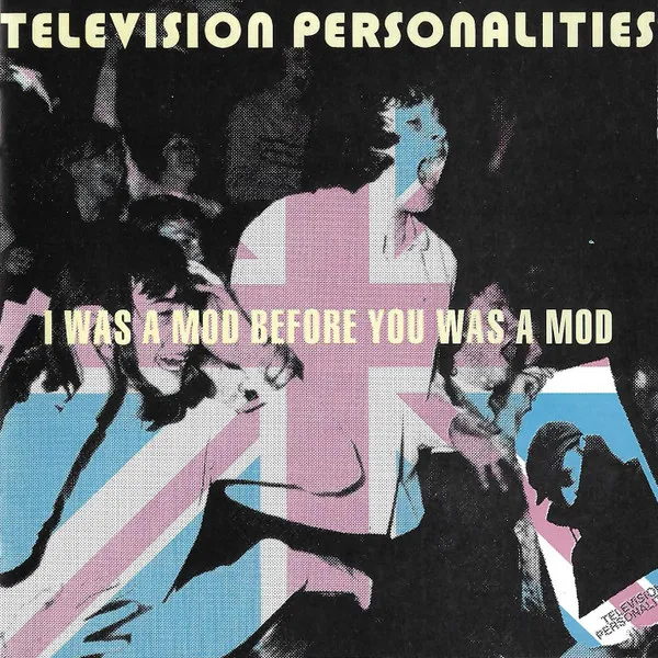 I Was A Mod Before You Was A Mod