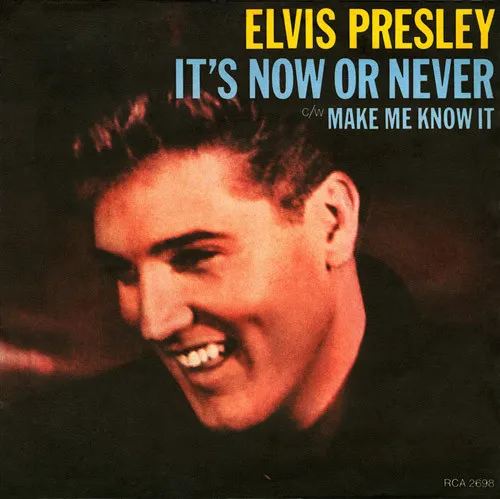 It's Now Or Never / Make Me Know It