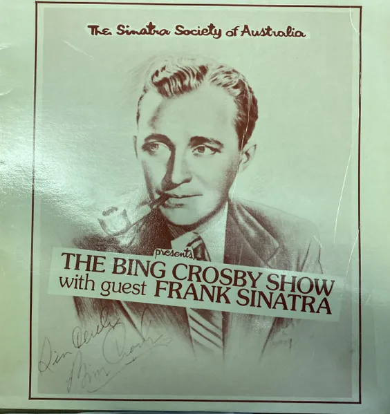 The Sinatra Society Of Australia Presents: The Bing Crosby Show With Guest Frank Sinatra