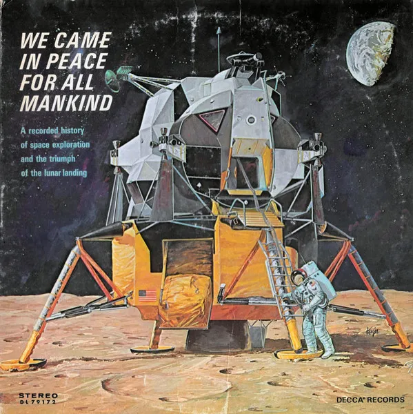 We Came In Peace For All Mankind