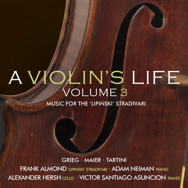 A Violin's Life Volume 3: Music For The 'Lipinski' Stradivari